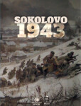 Sokolovo 1943 (Sokolovo - První boj, Sokolovo - Nezapomenutí hrdinové) - BOX 2 knihy - Milan Mojžíš