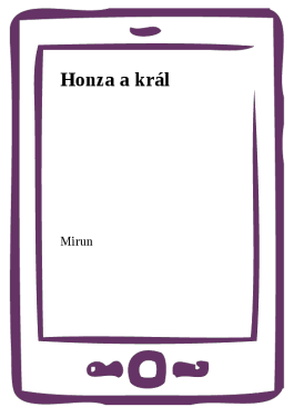 Honza a král - Mirun