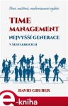 Time management nejvyšší generace v šesti krocích - David Gruber e-kniha