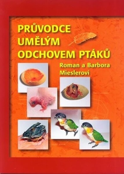 Průvodce umělým odchovem ptáků