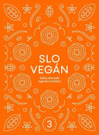 Slovegan Sladká slovenská vegánska kuchárka Nikoleta Kováčová
