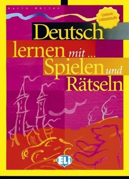 Deutsch lernen mit Spielen und Rätseln: Mittelstufe