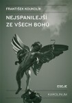 Nejspanilejší ze všech bohů - František Koukolík