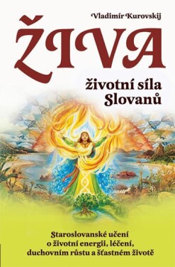 Živa - Síla rodosvěta - Lada Kurovskí