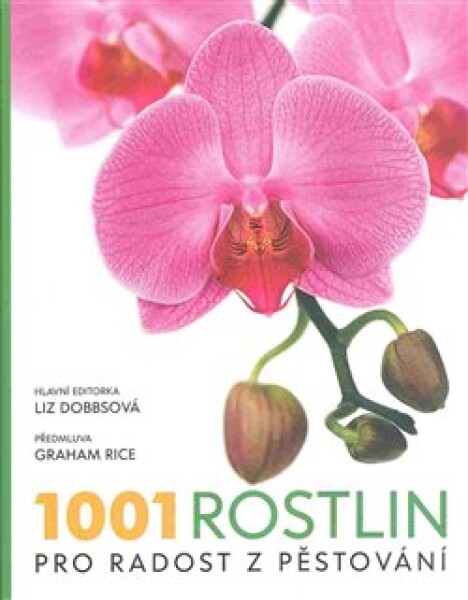 1001 rostlin, pro radost z pěstování - Liz Dobbsová