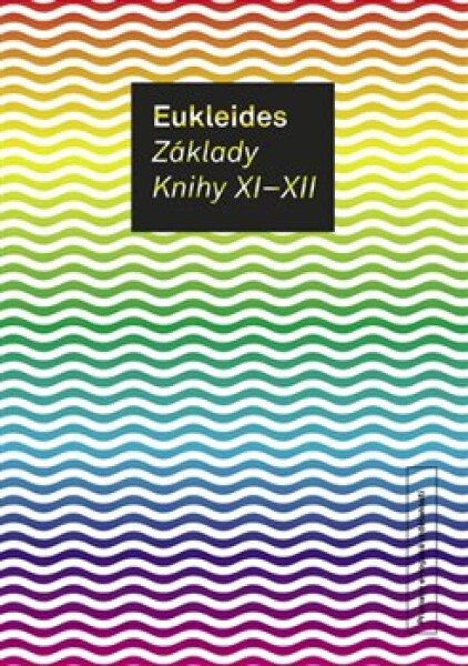 Základy. Knihy XI-XII Eukleides