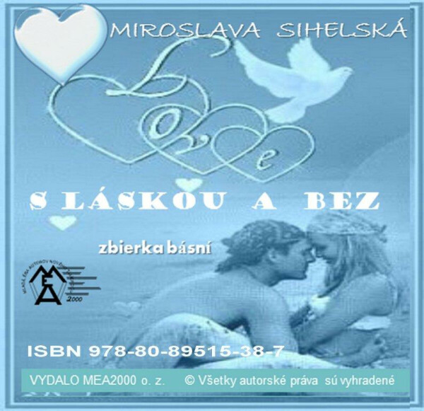 S láskou a bez - Zbierka básní - Miroslava Sihelská