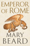 Emperor of Rome: the Sunday Times bestseller - Mary Beardová