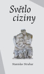 Světlo ciziny - Stanislav Struhar