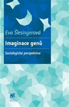 Imaginace genů Eva Šlesingerová