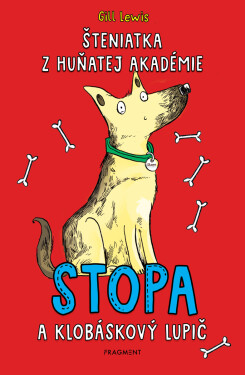 Šteniatka z Huňatej akadémie 1 - Stopa a klobáskový lupič - Gill Lewisová