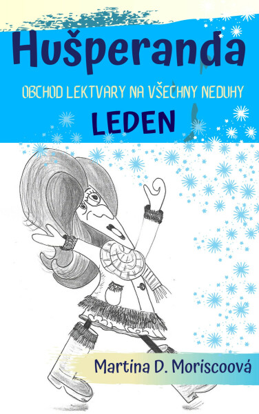 Hušperanda - Obchod Lektvary na všechny neduhy: Leden - Martina D. Moriscoová