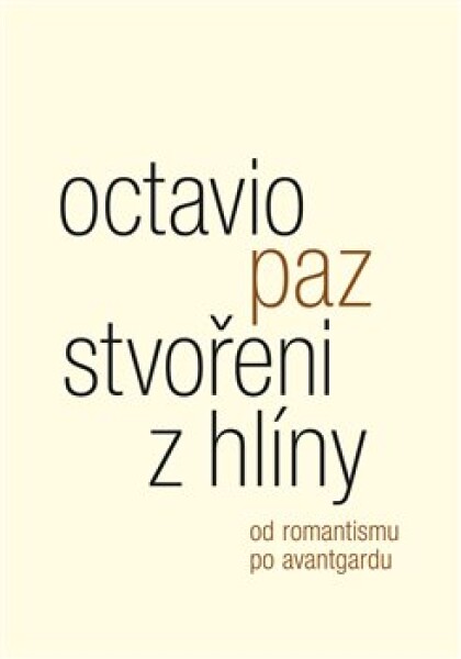 Stvořeni hlíny Octavio Paz