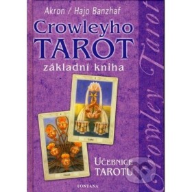 Crowleyho tarot - Základní kniha - Hajo Banzhaf