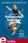 Jak se stát fotbalovou hvězdou Andrew Henderson