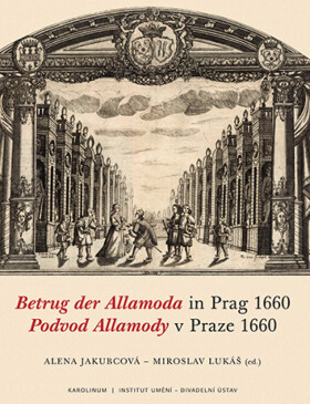Betrug der Allamoda in Prag 1660 / Podvod Allamody v Praze 1660 - Alena Jakubcová, Miroslav Lukáš