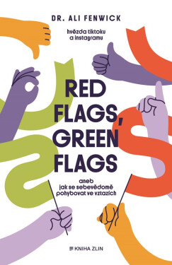 Red flags, green flags aneb jak se sebevědomě pohybovat ve vztazích - Ali Fenwick