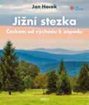 Jižní stezka Českem od východu západu Jan Hocek