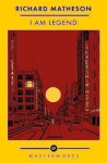I Am Legend: The Best of the SF Masterworks - Richard Matheson