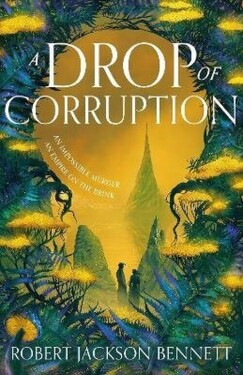 Drop of Corruption - Robert Jackson Bennett