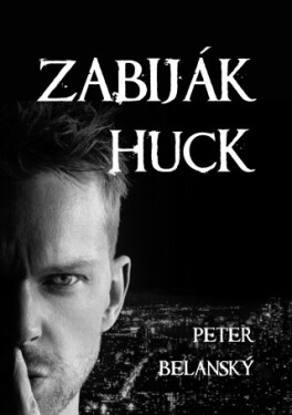Zabiják Huck - Peter Belanský - e-kniha