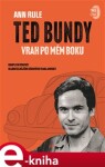 Ted Bundy, vrah po mém boku Ann Rule