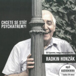 Chcete se stát psychiatrem?! - Radkin Honzák - audiokniha