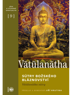 Sútry Božského bláznovství - Siddha Vātūlanātha - e-kniha