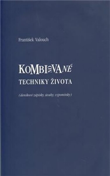 Kombinované techniky života František Valouch