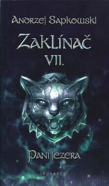 Zaklínač VII. - Paní jezera, 1. vydání - Andrzej Sapkowski