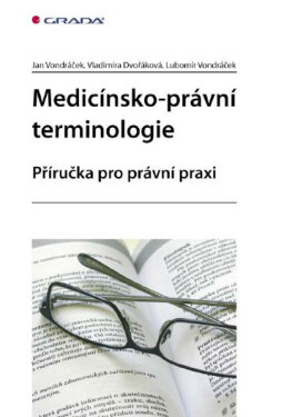Medicínsko-právní terminologie - Vladimíra Dvořáková, Lubomír Vondráček, Jan Vondráček