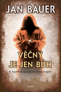 Věčný je jen Bůh - Jan Bauer - e-kniha