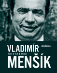 Vladimír Menšík. Život, film, divadlo - David Liška