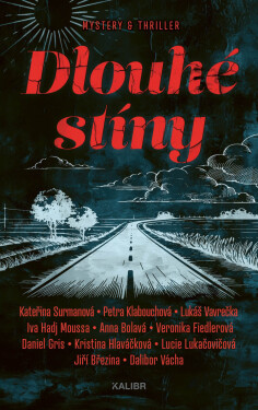 Dlouhé stíny - Petra Klabouchová, Lucie Lukačovičová, Lukáš Vavrečka, Anna Bolavá, Jiří Březina, Kristina Hlaváčková, Dalibor Vácha, Daniel Gris, Vero