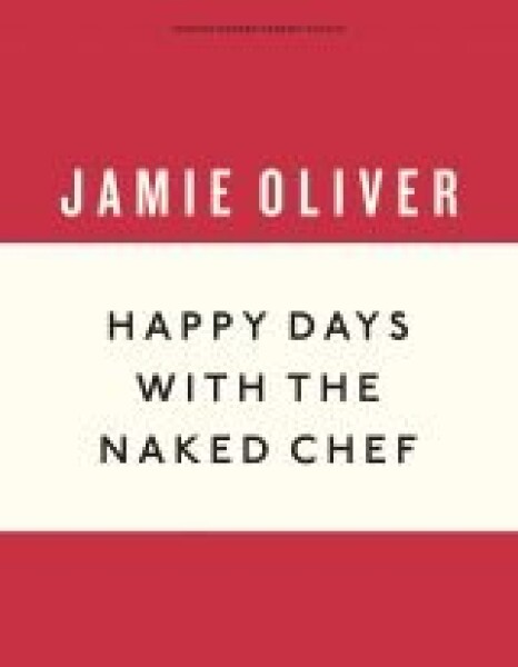 Happy days with the naked chef - Tomáš Kutzendörfer