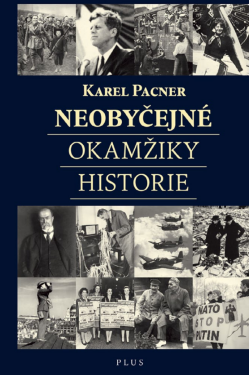 Neobyčejné okamžiky historie - Karel Pacner