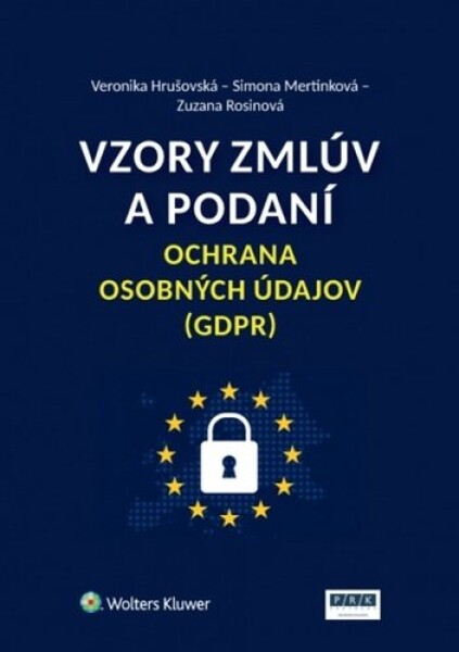 Vzory zmlúv a podaní Ochrana osobných údajov (GDPR) - Veronika Hrušovská; Simona Mertinková; Zuzana Rosinová