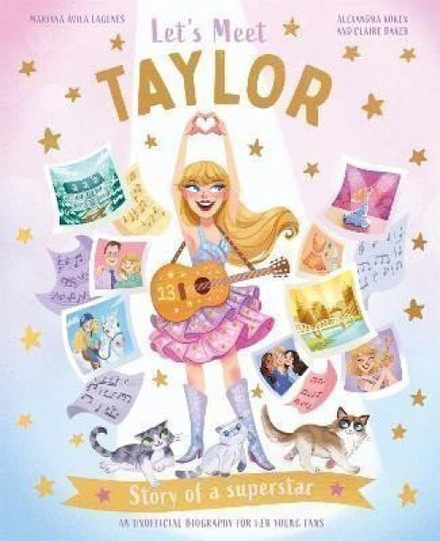 Let´s Meet Taylor: Story of a superstar - Mariana Avila Lagunes
