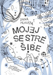 Mojej sestre šíbe - Dana Hlavatá