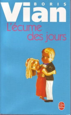 L´Ecume des jours - Boris Vian