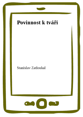Povinnost k tváři - Stanislav Zatloukal