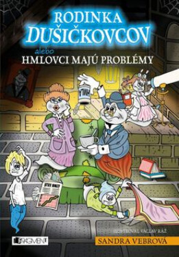 Rodinka Dušičkovcov alebo Hmlovci majú problémy - Alexandra Vebrová