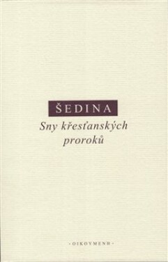 Sny křesťanských proroků Miroslav Šedina