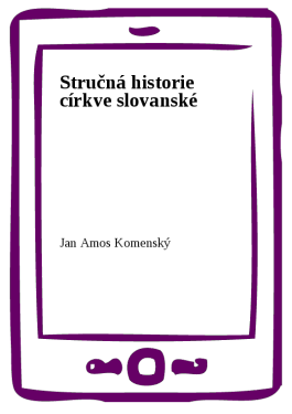 Stručná historie církve slovanské - Jan Ámos Komenský
