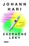 Zázračné léky - Neobyčejné výhody a znepokojivá rizika nových léků na hubnutí - Johann Hari