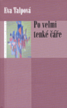 Po velmi tenké čáře Eva Talpová