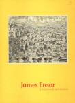 James Ensor Vizionář moderny