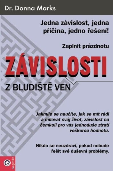 Závislosti - Z bludiště ven - Donna Marks