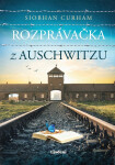 Rozprávačka z Auschwitzu - Siobhan Curham