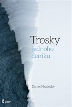 Trosky jednoho deníku - Daniel Hradecký
